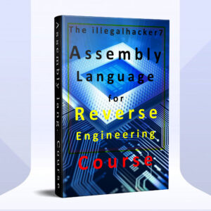 The illegalhacker7 Assembly Language for RE Course