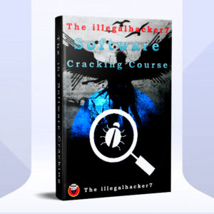Software Cracking Course By The illegalhacker7